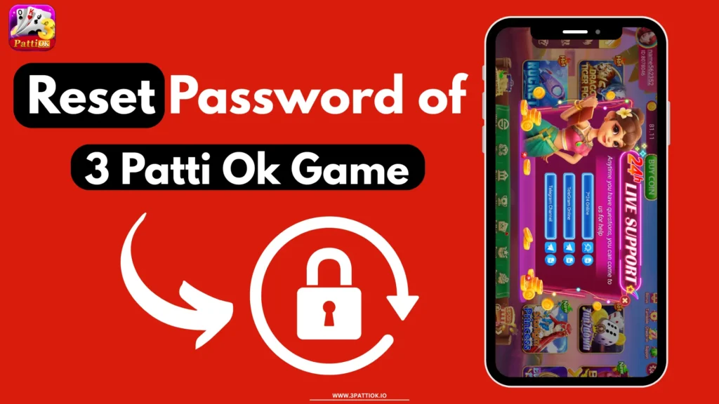 How to Reset Password in 3 Patti Ok Game? 